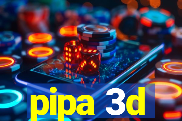 pipa 3d